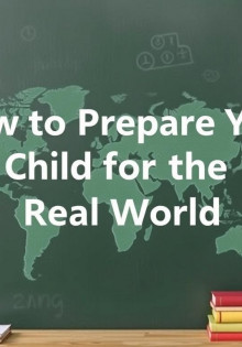 How to Prepare Your Child for the Real World: A Comprehensive Guide for Parents