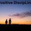 Positive Disziplin: Erziehen ohne Strafen und Belohnungen — A Practical, Gentle Path for Modern Parents