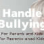 How to Handle Bullying (For Parents and Kids): A Complete Guide to Understanding, Prevention, and Empowerment