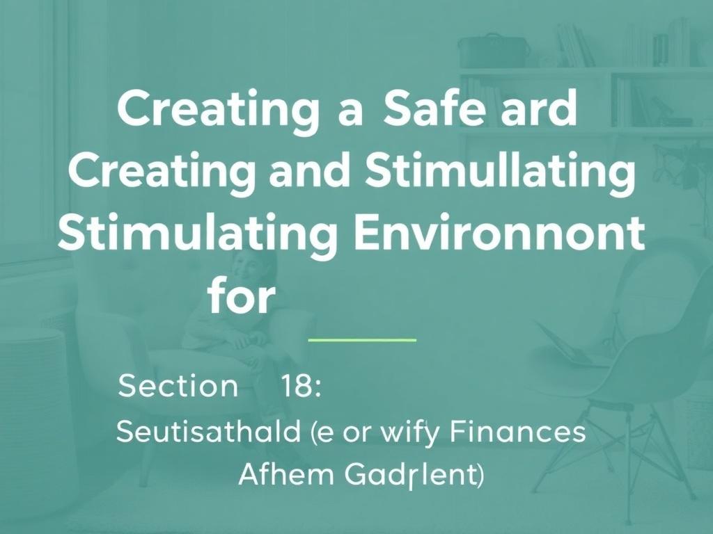     Creating a Safe and Stimulating Environment for Your Baby. Sección 18: Sostenibilidad y economía doméstica al criar