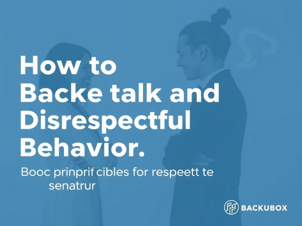     How to Handle Backtalk and Disrespectful Behavior. Principios básicos para responder con eficacia